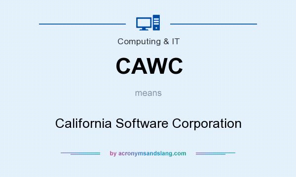 What does CAWC mean? It stands for California Software Corporation