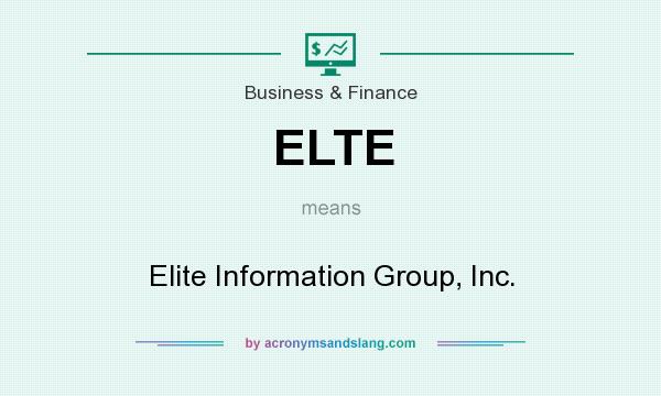 What does ELTE mean? It stands for Elite Information Group, Inc.