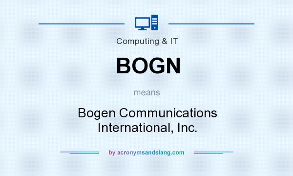 What does BOGN mean? It stands for Bogen Communications International, Inc.
