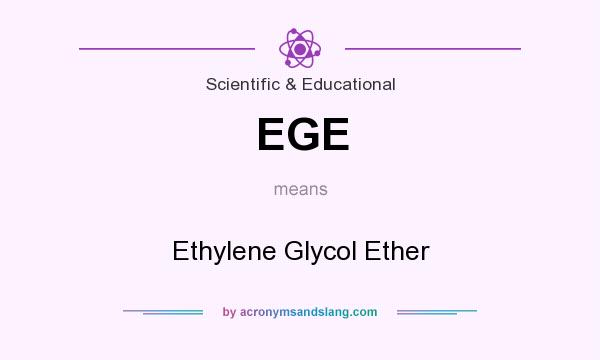 What does EGE mean? It stands for Ethylene Glycol Ether