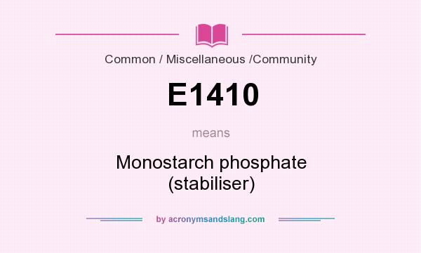 What does E1410 mean? It stands for Monostarch phosphate (stabiliser)