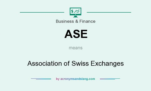 What does ASE mean? It stands for Association of Swiss Exchanges