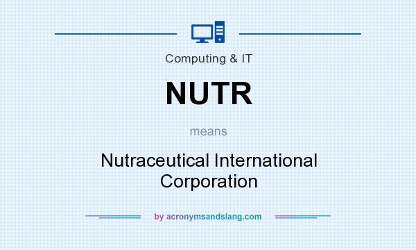 What does NUTR mean? It stands for Nutraceutical International Corporation