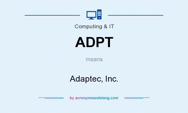 What does ADPT mean? It stands for Adaptec, Inc.
