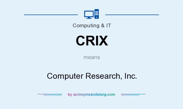 What does CRIX mean? It stands for Computer Research, Inc.