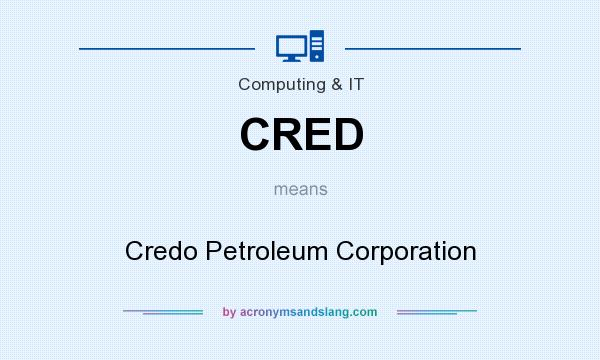 What does CRED mean? It stands for Credo Petroleum Corporation