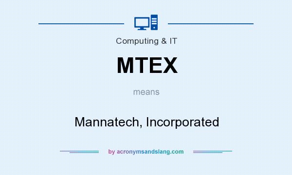 What does MTEX mean? It stands for Mannatech, Incorporated