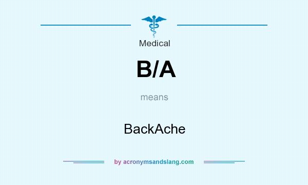 What does B/A mean? It stands for BackAche