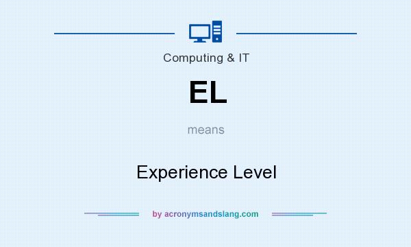 What does EL mean? It stands for Experience Level