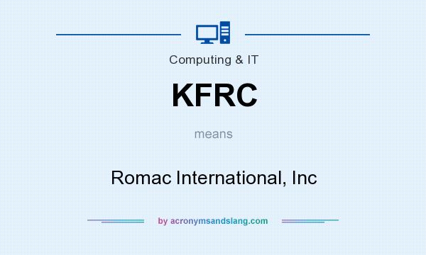 What does KFRC mean? It stands for Romac International, Inc