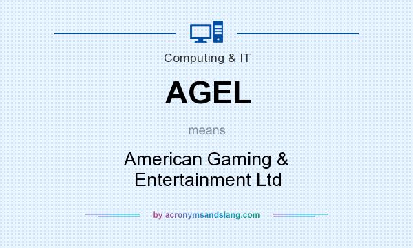 What does AGEL mean? It stands for American Gaming & Entertainment Ltd
