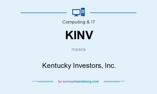 What does KINV mean? It stands for Kentucky Investors, Inc.