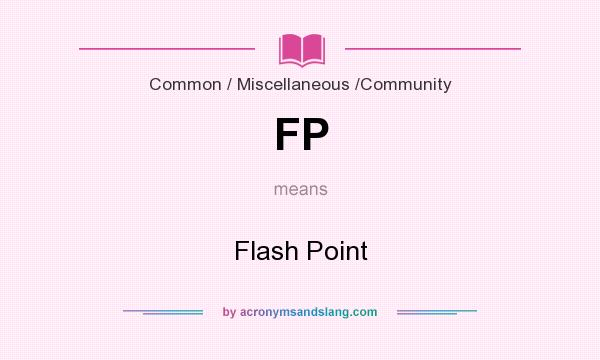 What does FP mean? It stands for Flash Point