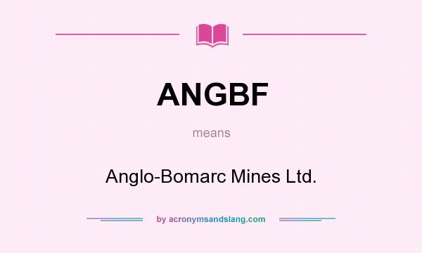 What does ANGBF mean? It stands for Anglo-Bomarc Mines Ltd.