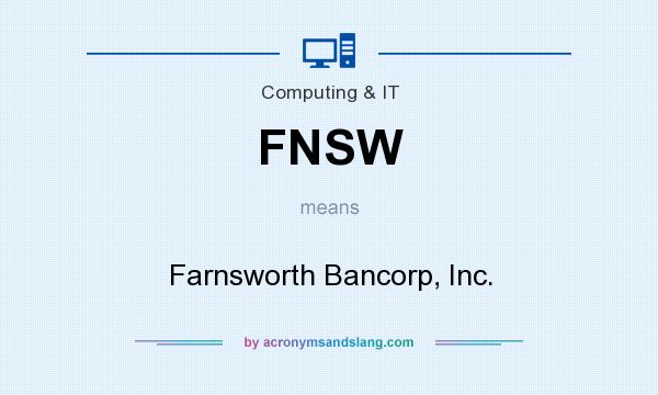 What does FNSW mean? It stands for Farnsworth Bancorp, Inc.