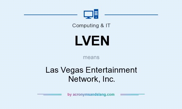 What does LVEN mean? It stands for Las Vegas Entertainment Network, Inc.