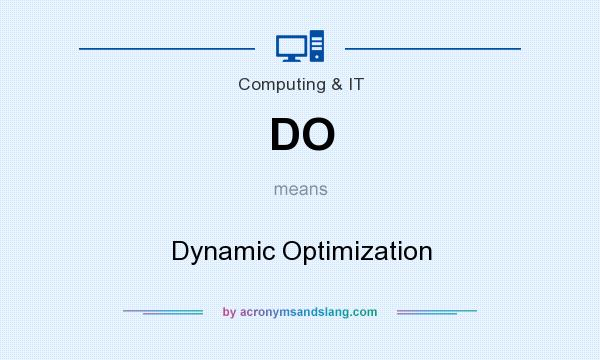 What does DO mean? It stands for Dynamic Optimization
