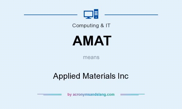 What does AMAT mean? It stands for Applied Materials Inc