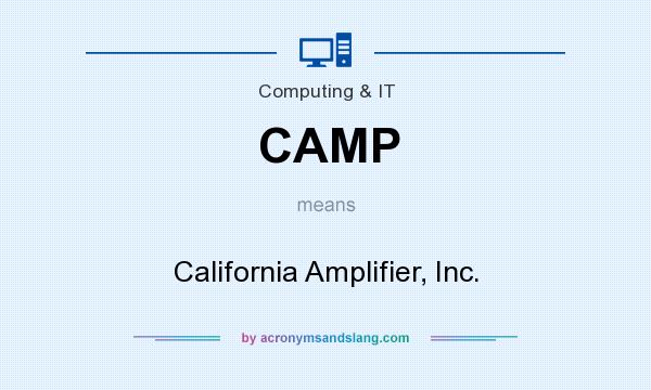 What does CAMP mean? It stands for California Amplifier, Inc.