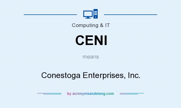 What does CENI mean? It stands for Conestoga Enterprises, Inc.