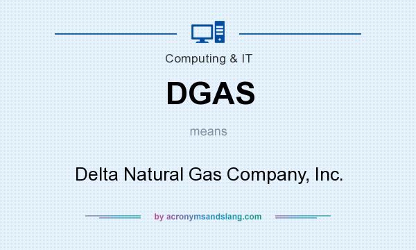 What does DGAS mean? It stands for Delta Natural Gas Company, Inc.