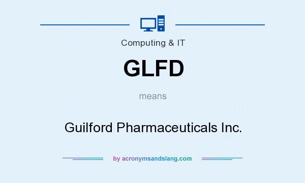What does GLFD mean? It stands for Guilford Pharmaceuticals Inc.