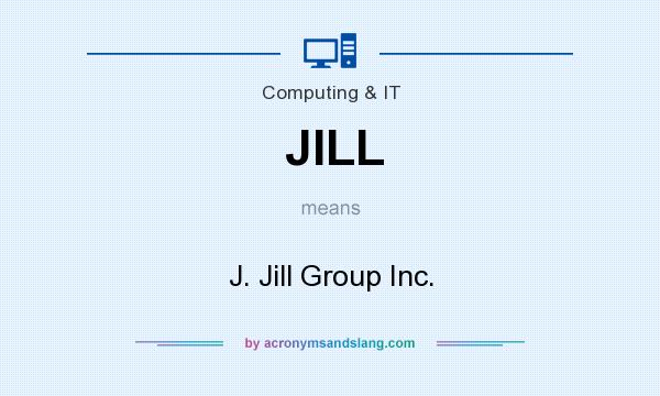 What does JILL mean? It stands for J. Jill Group Inc.