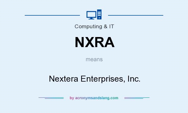 What does NXRA mean? It stands for Nextera Enterprises, Inc.