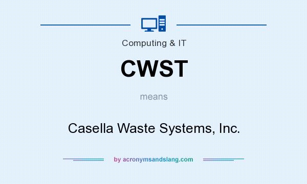 What does CWST mean? It stands for Casella Waste Systems, Inc.