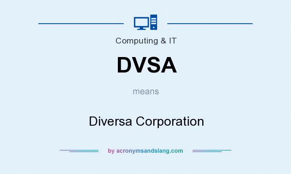 What does DVSA mean? It stands for Diversa Corporation