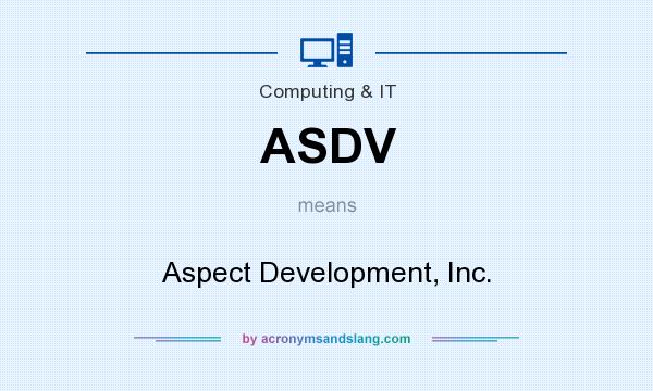 What does ASDV mean? It stands for Aspect Development, Inc.