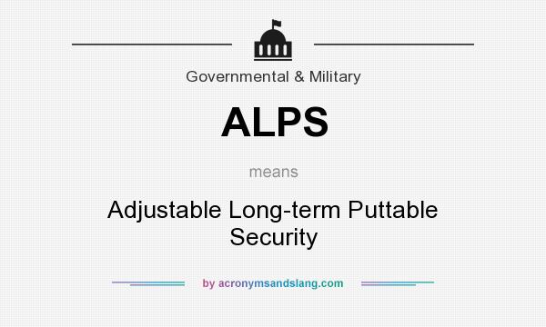 What does ALPS mean? It stands for Adjustable Long-term Puttable Security