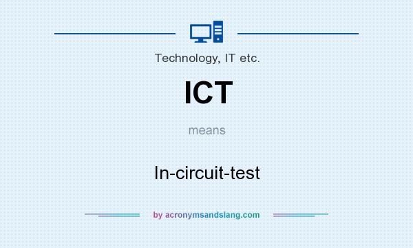 What does ICT mean? It stands for In-circuit-test