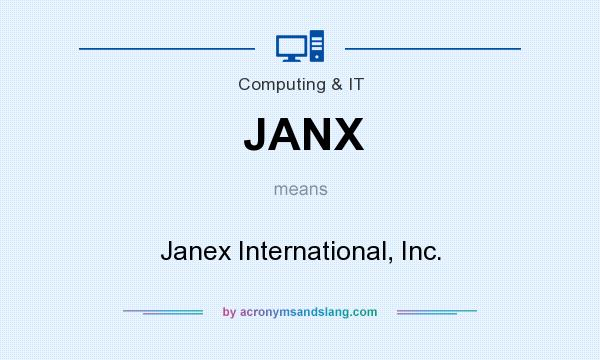 What does JANX mean? It stands for Janex International, Inc.