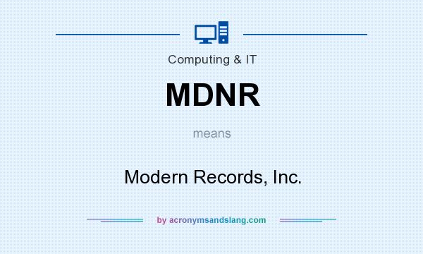 What does MDNR mean? It stands for Modern Records, Inc.