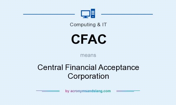 What does CFAC mean? It stands for Central Financial Acceptance Corporation