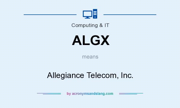 What does ALGX mean? It stands for Allegiance Telecom, Inc.