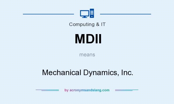What does MDII mean? It stands for Mechanical Dynamics, Inc.