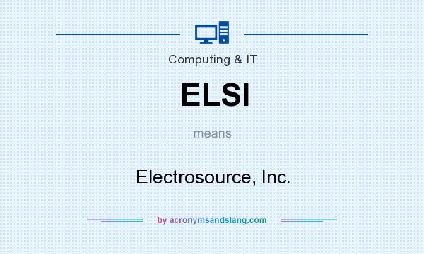 What does ELSI mean? It stands for Electrosource, Inc.