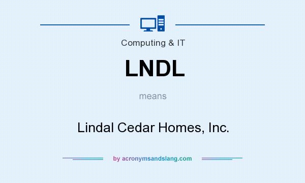 What does LNDL mean? It stands for Lindal Cedar Homes, Inc.