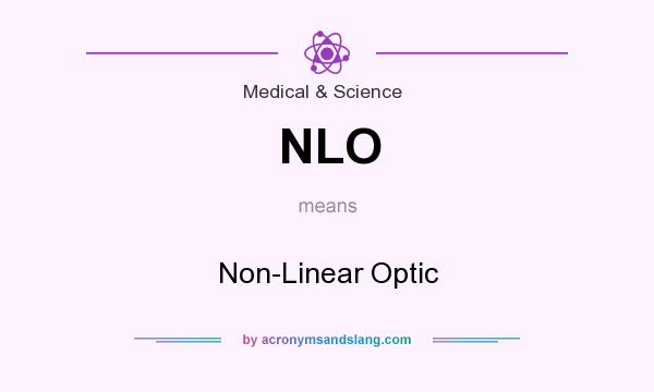 What does NLO mean? It stands for Non-Linear Optic