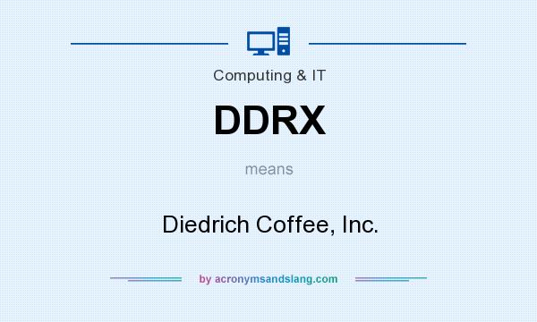 What does DDRX mean? It stands for Diedrich Coffee, Inc.