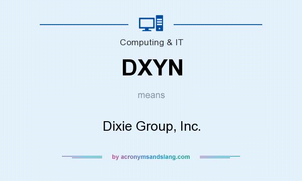 What does DXYN mean? It stands for Dixie Group, Inc.