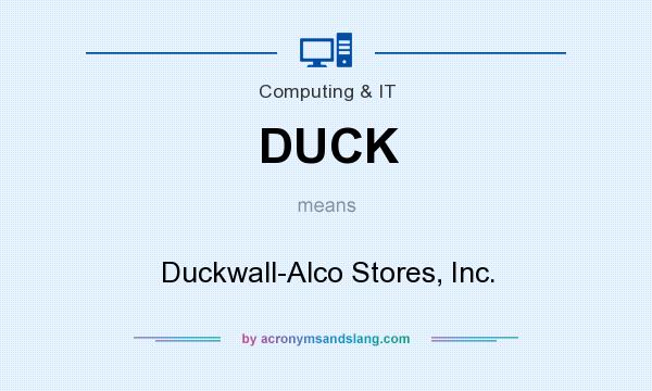 What does DUCK mean? It stands for Duckwall-Alco Stores, Inc.