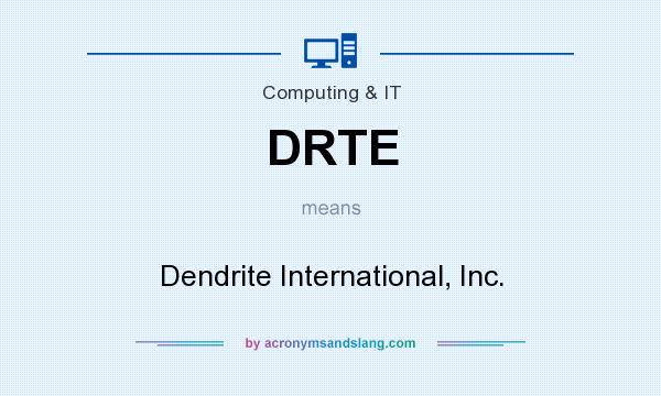 What does DRTE mean? It stands for Dendrite International, Inc.