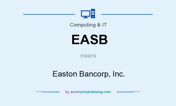 What does EASB mean? It stands for Easton Bancorp, Inc.