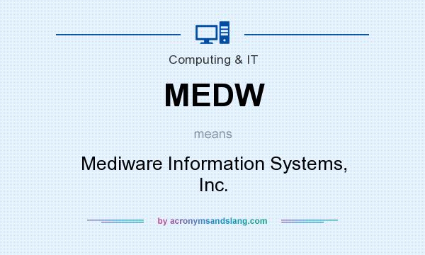What does MEDW mean? It stands for Mediware Information Systems, Inc.