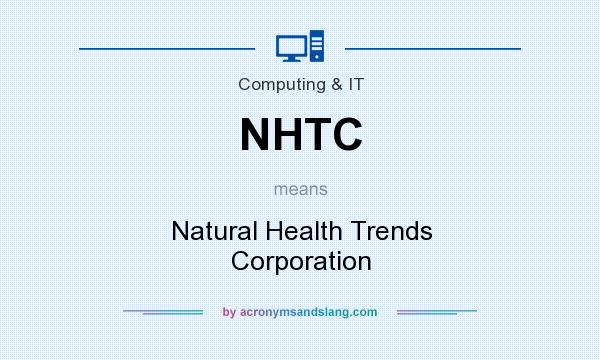 What does NHTC mean? It stands for Natural Health Trends Corporation