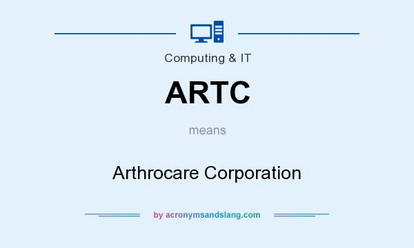 What does ARTC mean? It stands for Arthrocare Corporation