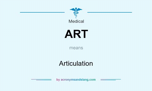 What does ART mean? It stands for Articulation